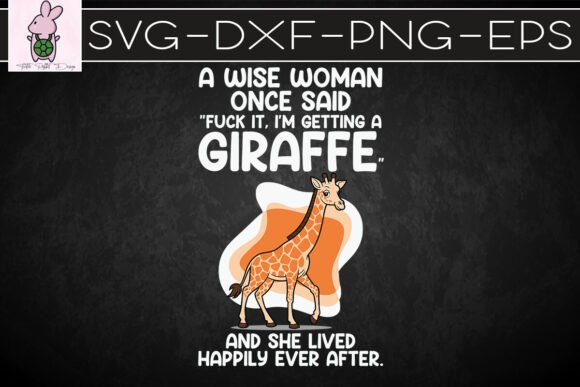 A Wise Man Said I’m Getting Giraffe SVG