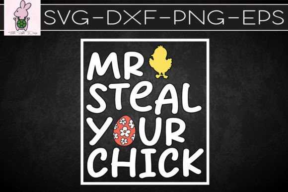 Easter Mr Steal Your Chick SVG