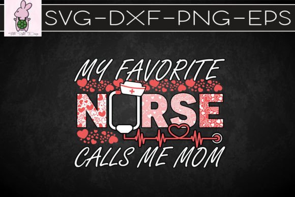 Favorite Nurse Mom Mother s Day SVG