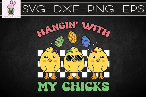Hangin with My Chicks Bunny SVG