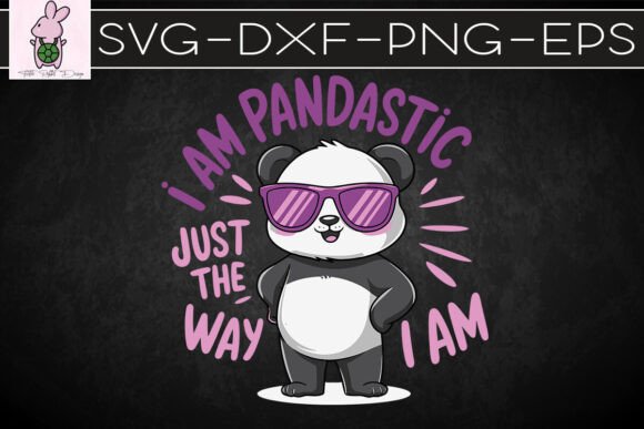 I Am Pandastic Just the Way I Am SVG