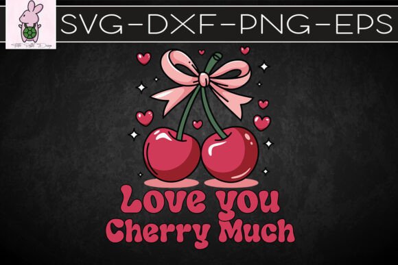Love You Cherry Much Valentines SVG