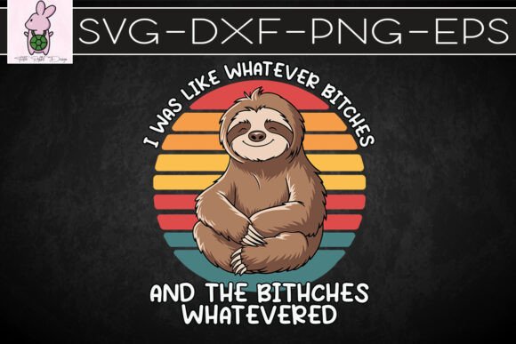 Sloth Friend I Was Like Whatever SVG