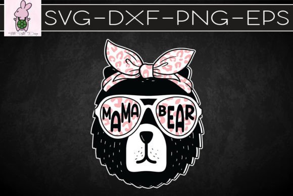 Sunglasses Mama Bear Mother s Day SVG