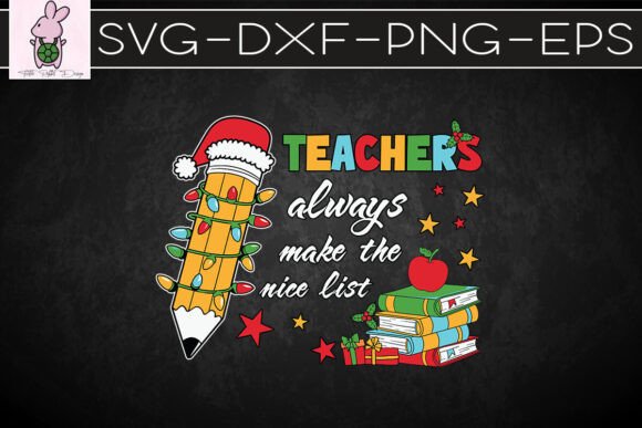 Teachers Always Make Nice List SVG